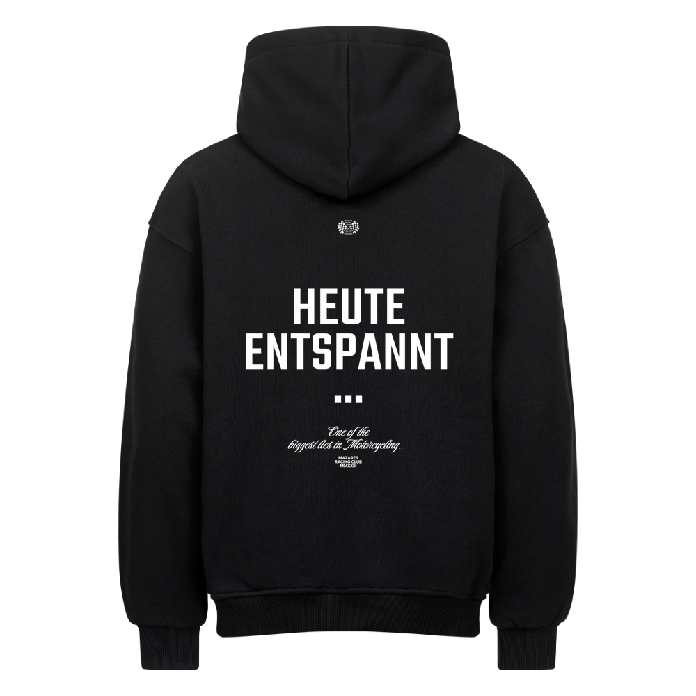 Schwarzer Mazares Racing Oversized Hoodie mit dem Design „Heute entspannt“ und ironischem Spruch für Motorradfahrer.